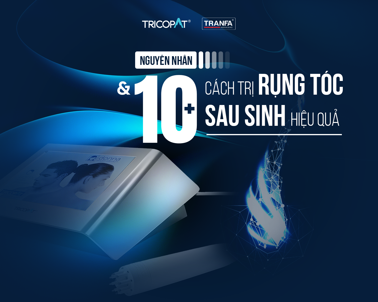 Nguyên nhân và 10+ cách trị rụng tóc sau sinh hiệu quả